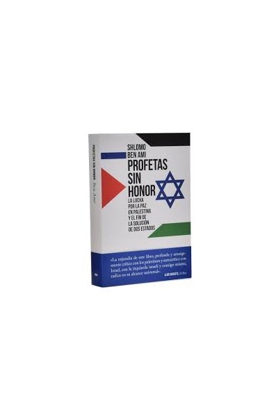 PROFETAS SIN HONOR. LA LUCHA POR LA PAZ EN PALESTINA Y EL FIN DE LA SOLUCIÓN DE DOS ESTADOS